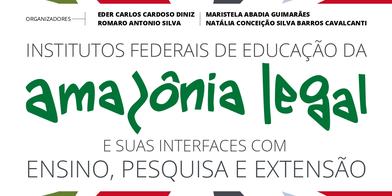 Institutos Federais De Educação Da Amazônia Lega E Suas Interfaces Com Ensino Pesquisa E Extensão
